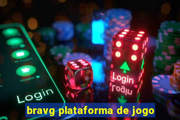 bravg plataforma de jogo